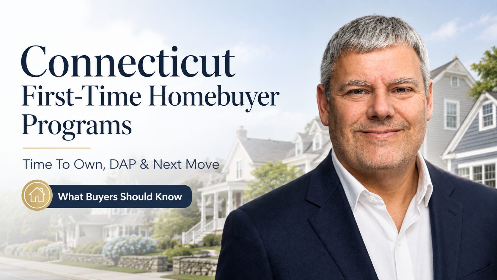 Connecticut first-time homebuyer programs including Time To Own, DAP and Next Move